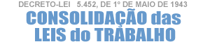 CLT Consolidacao das Leis do Trabalho atualizada - Decreto-Lei 5.452, DL5452 